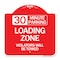 Signmission 30 Minute Parking Loading Zone Violators Will Towed, Red & White Alum Sign, 18" x 18", RW-1818-24425 A-DES-RW-1818-24425 - alternate 1